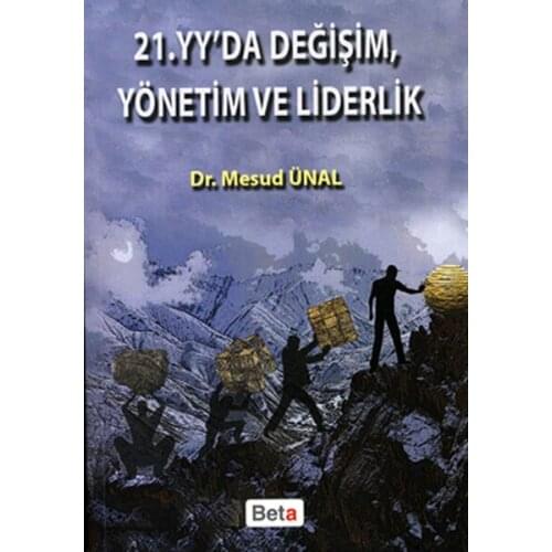 21. YY'da Change, Management and Leadership Mehsud Unal Beta Publications (TURKISH)