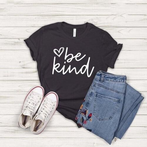 Be Kind T-shirt Inspirational Positive Vibes Korean Women Fashion Casual 100% Cotton Round Neck Female Shirt Short Sleeve y2k