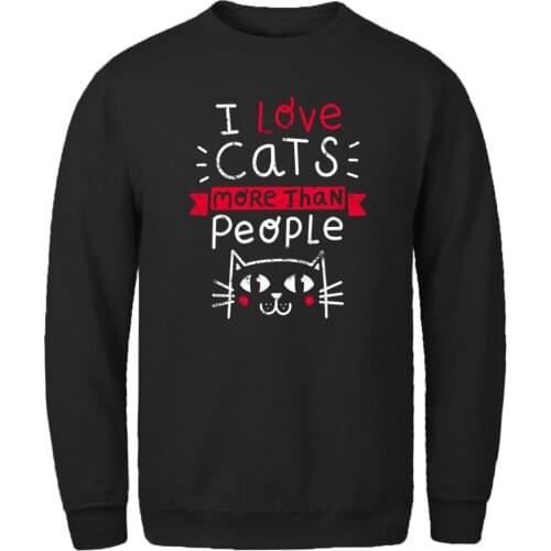 I Love Cats More Than People Mens Sweatshirt Fashion Streetwear Hoody Standard Tops Mans Clothing New Winter Moletom Masculino