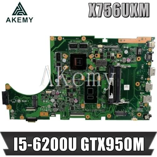Akemy For Asus X756U X756UWK X756UQK X756UXM X756UV X756UX Laotop Mainboard X756UXM Motherboard with I5-6200U GTX950M