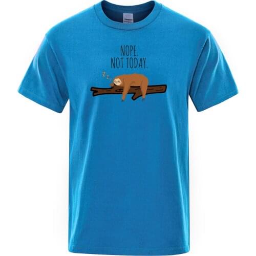 2020 Summer Cotton T Shirt nope not today sloth Short Sleeve Men T-Shirt Cartoon Folivora Tops Mens Casual Tee Shirt Streetwear