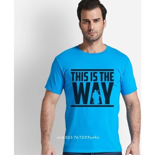 This Is The Way Letter Printed T-Shirt High Quality 100% Cotton Mens Casual Streetwear Crew Neck Tshirt Hip Hop Male Tees Tops