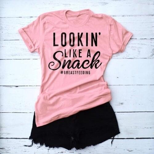 Looking like a Snack Breastfeeding Funny Letter Popual T-Shirt Crewneck Aesthetic Tumblr Hipster Pink Clothes Style Tops Shirt