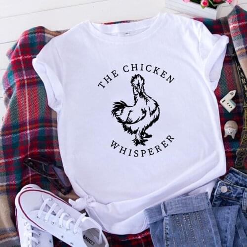 The Chicken Whisperer T Shirt Women Summer Short Sleeve O-neck Cotton Tshirt Women Loose Camiseta Mujer Casual Tee Shirt Femme