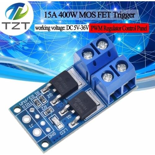15A 400W MOS FET Trigger Switch Drive Module DC 5V-36V PWM Regulator Control Panel Motor control board for arduino