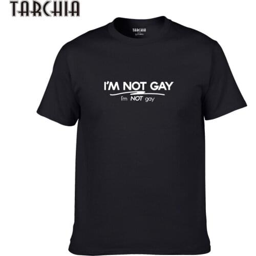 TARCHIA 2021 New Brand Cotton Tops Tees i'm Not Gay Men Short Sleeve Boy Casual Homme Tshirt T Shirt t-shirt Plus Fashion