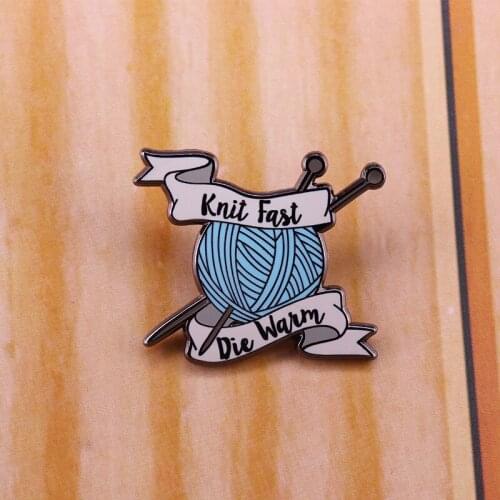 Knit Fast Die Warm Enamel Pin