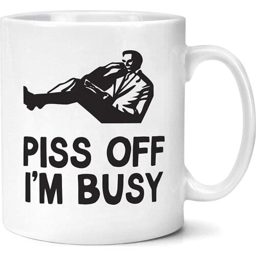 P*ss Off I'm Busy Office Work Mug