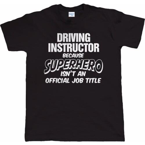 2019 New Fashion Mens Tops Cool O Neck T-Shirt Driving Instructor Superhero, Mens Funny T-Shirt, Gift For Dad Him Tee Shirt