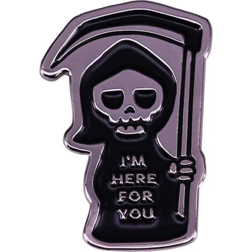 I'm Here For You Brooch the Grim Reaper doesn't disapear, he catches up