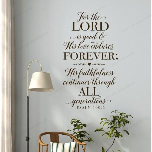 For the Lord is good and His love endures forever Bible Verse Wall Decal Psalm 100:5 - Scripture Wall sticker HJ790