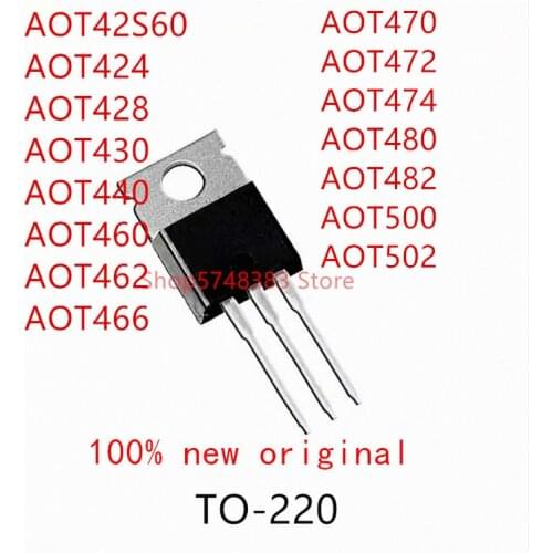 10PCS AOT42S60 AOT424 AOT428 AOT430 AOT440 AOT460 AOT462 AOT466 AOT470 AOT472 AOT474 AOT480 AOT482 AOT500 AOT502 TO-220