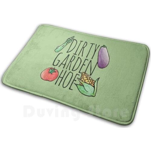 Dirty Garden Hoe Gardening Soft Non-Slip Mat Rug Carpet Cushion Dirty Garden Hoe Garden Gardener Gardens Veggie Funny