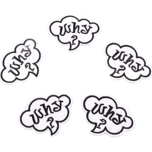 10PCS Quality Funny Patch Embroidered WHY appliques Jeans Backpack Clothes Sewing Badge DIY Patchwork Stickers Handmade Patches