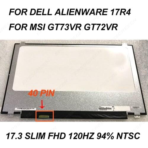New 17.3 for dell Alienware 17R4 for MSI GT73VR GT72VR E-sports LAPTOP LCD SCREEN MATRIX PANEL FHD 120 HZ 94% NTSC N173HHE G32