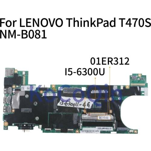 KoCoQin Laptop motherboard For LENOVO ThinkPad T470S I5-6300U 4G Mainboard NM-B081 01ER312 SR2F0