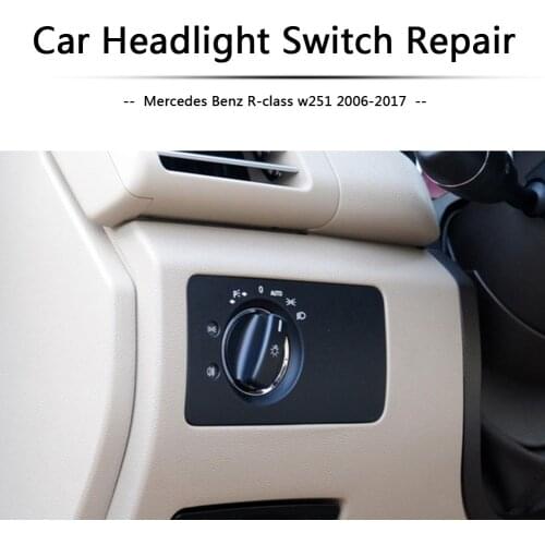 Headlight Switch Repair Replacement Cover ABS PC Car Headlight Automobiles Accessories for Mercedes-Benz R Class W251 06-17