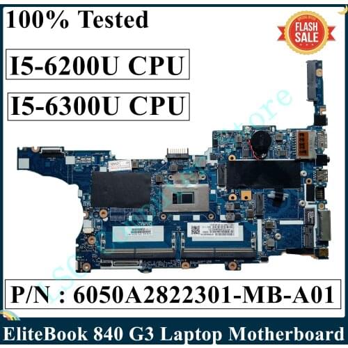LSC For HP EliteBook 840 G3 Laptop Motherboard 903741-601 918312-601 I5-6300U I5-6200U CPU DDR4 6050A2822301-MB-A01 100% Tested