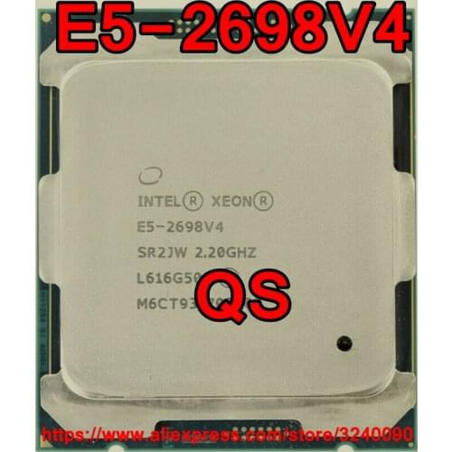 Intel Xeon CPU E5-2698V4 QS version 2.20GHz 20-Cores 50M LGA2011-3 E5-2698 V4 processor E5 2698V4 free shipping E5 2698 V4
