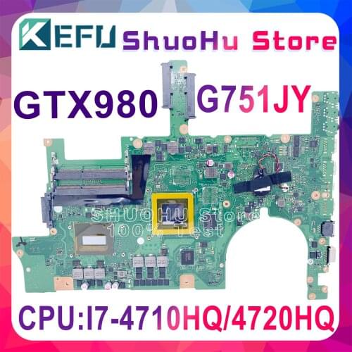 KEFU G751JY For ASUS G751JT G751J G751JL I7-4710HQ/I7-4720HQ GTX980M Laptop Motherboard Tested 100% Work Original Mainboard