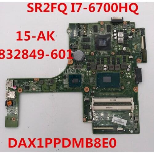Free shipping For 15-AK laptop motherboard 832849-601 DAX1PDMB8E0 With SR2FQ I7-6700HQ CPUworking well