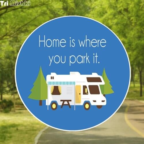 Tri Mishki WCS372 14*14cm RV sticker home is where you park it car sticker Recreational Vehicle Decals Trailer Accessories