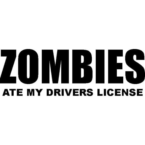 17.8*5.5CM ZOMBIES ATE MY DRIVERS LICENSE Humorous Car Styling Vinyl Decals Funny Car Body Sticker Black/Silver C9-0417