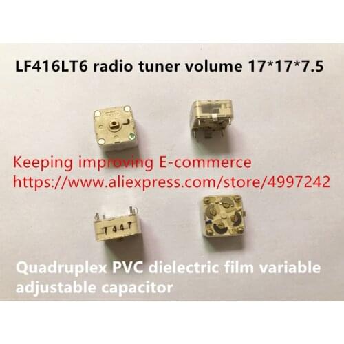 Original new 100% LF416LT6 radio tuner volume 17*17*7.5 quadruplex PVC dielectric film variable adjustable capacitor (Inductor)