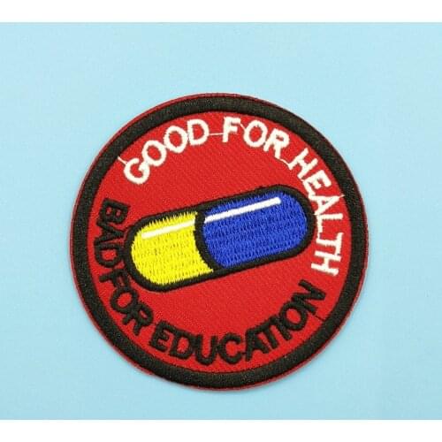 Pills Iron on Patch Good for Health Bad for Education Slogan Medicine Symbol Decal
