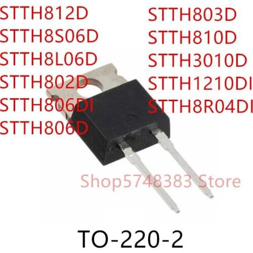 10PCS STTH812D STTH8S06D STTH8L06D STTH802D STTH806DI STTH806D STTH803D STTH810D STTH3010D STTH1210DI STTH8R04DI TO-220-2
