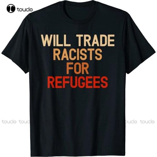 New Retro Vintage Will Trade Racists For Refugees Anti-Trump T-Shirt Dress Shirts For Women Men