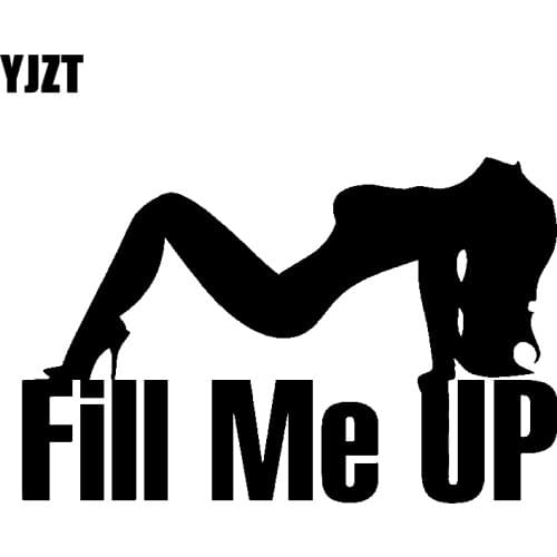 YJZT 14CM*9CM Funny Sexy Lady Girl Fill Me Up Car Sticker Decal Vinyl Accessories C11-1470