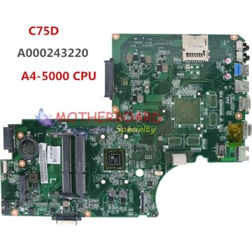 FOR Toshiba Satellite C75D-A7114 Laptop Motherboard A000243220 FOR A4-5000 1.5 GHz