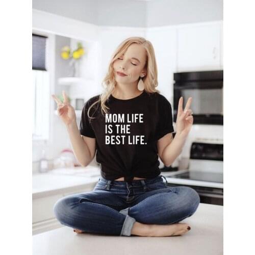 Mom Life Is The Best Life T-Shirt Tumblr Quotes Tshirts Summer Fashion Graphic Tees O Neck Short Sleeve Summer Tops