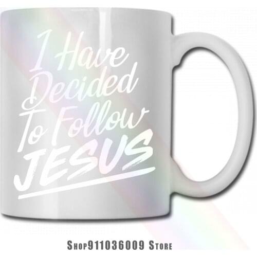 I Have Decided To Follow Jesus mug cup tazas