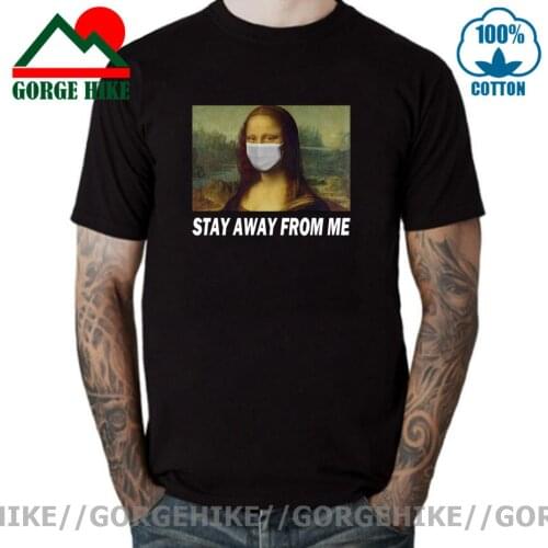 GorgeHike Mona Lisa T shirt men Stay Away From Me Printed T-shirt Orginal Design 100% Cotton High Quality Short Sleeve Tops Tees