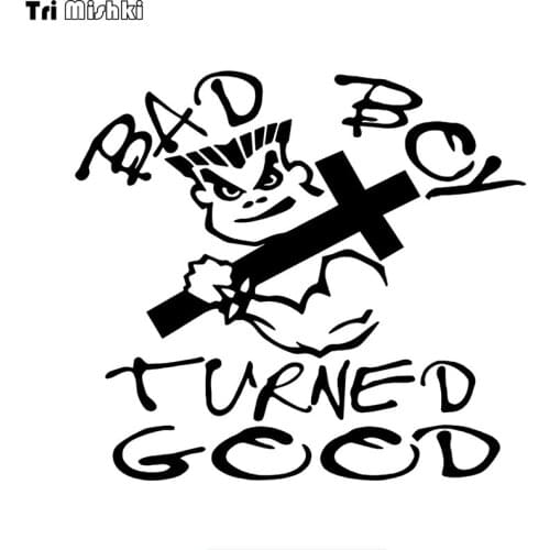 Tri Mishki HZX1020# 15x16.4cm Bad Boy Turned Good Christian car sticker funny Vinyl Decals Motorcycle Accessories Stickers