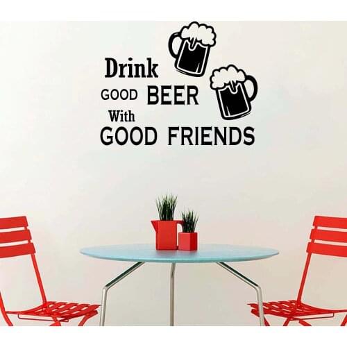 Friendship Quote Wall Sticker Drink Good Beer With Good Friends Sentense Decals Kitchen Dining Room Wine Pub Vinyl Decor Z713