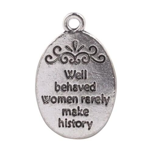 20PCS Antiqued Silver Color well behaved women rarely make history Charms