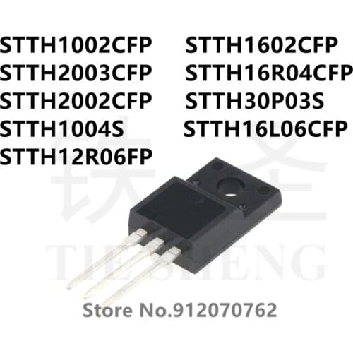 10PCS STTH1002CFP STTH1602CFP STTH2003CFP STTH16R04CFP STTH2002CFP STTH30P03S STTH1004S STTH16L06CFP STTH12R06FP TO-220F