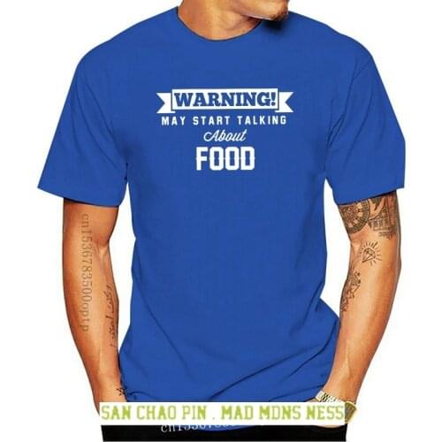Warning May Start Talking About Food Mens T-shirt Short Sleeves New Fashion T-shirt Men Clothing