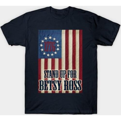 Stand Up for Betsy Ross Flag 1776 T-Shirt. Summer Cotton O-Neck Short Sleeve Mens T Shirt New S-3XL