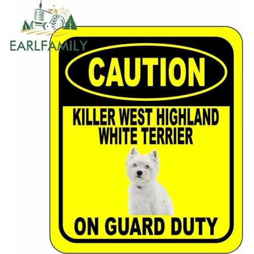 EARLFAMILY 13cm x 11cm CAUTION KILLER WEST HIGHLAND WHITE TERRIER ON GUARD DUTY Car Sticker Aluminum Composite Sign Dog Decal