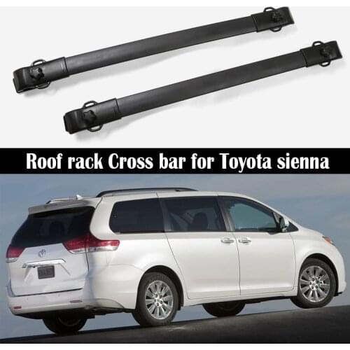 Aluminum Alloy Roof Rack For Toyota sienna 2010-2021 Rails Bar Luggage Carrier Bars top Cross bar Rack Rail Boxes