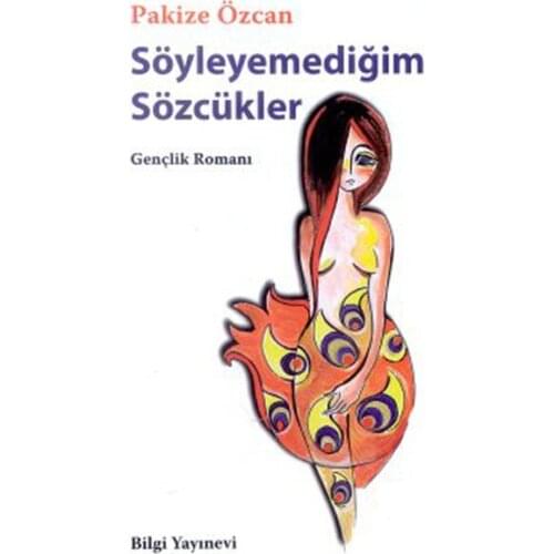 Söyleyemediğim Words Pakize Özcan Information Publishing House Youth Series