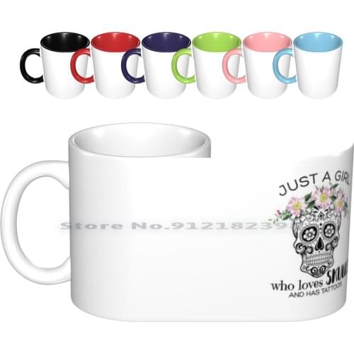 Just A Girl Who Loves Skulls And Has Tattoos Ceramic Mugs Coffee Cups Milk Tea Mug Skulls Tattoos Sugar Skull With Flowers