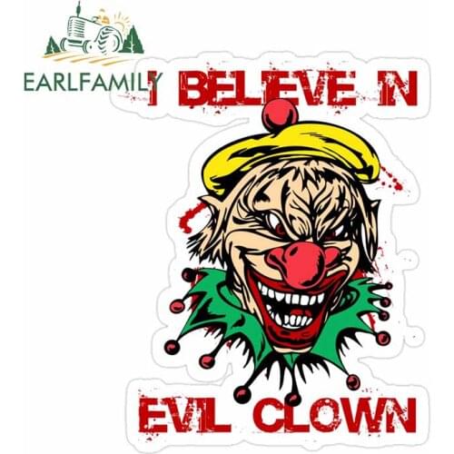 EARLFAMILY 13cm x 10.4cm for i believe in evl clown Car Stickers Trunk Surfboard Bumper RV VAN Decal Motorcycle Car Accessories