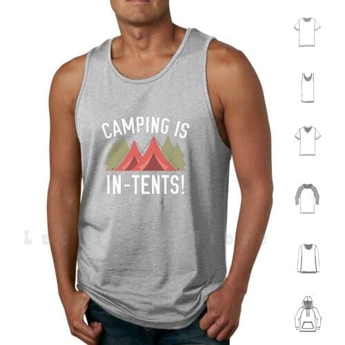 Camping Is In - Tents! tank tops vest sleeveless Camping Intents Funny Tent Nature Camp Intense Awesome