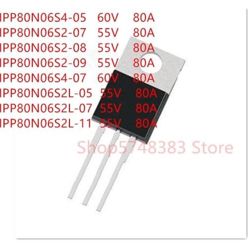 10PCS/LOT IPP80N06S4-05 IPP80N06S2-07 IPP80N06S2-08 IPP80N06S2-09 IPP80N06S4-07 IPP80N06S2L-07 IPP80N06S2L-11 IPP80N06S2L-05