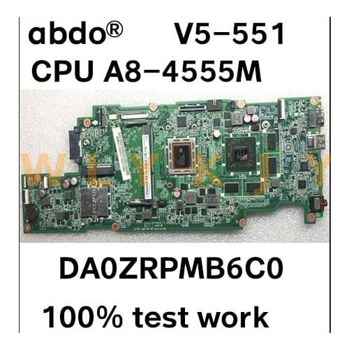 DA0ZRPMB6C0 For ACER ASPIRE V5-551 V5-551G laptop motherboard NBM4711002 NB.M4711.002 CPU A8-4555M GPU HD7650M 4G RAM tested